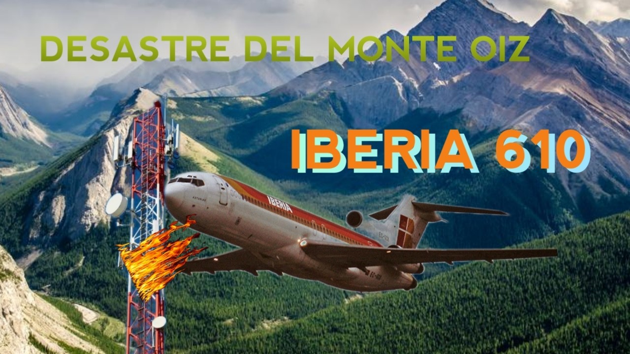 El desastre del Monte Oiz - Vuelo 610 de Iberia | SEBASTIANX