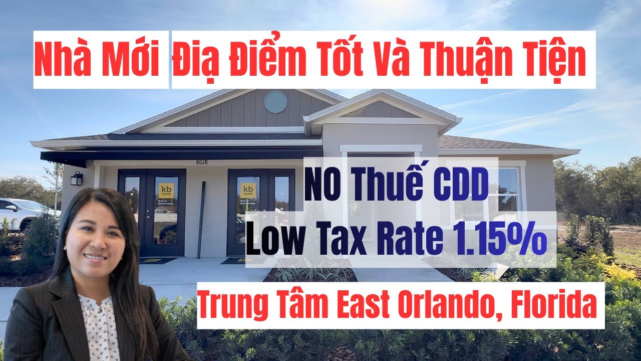 NHÀ MỚI ĐỊA ĐIỂM TỐT VÀ THUẬN TIỆN l NO THUẾ CDD LOW TAX RATE l EAST ORLANDO, FLORIDA 
