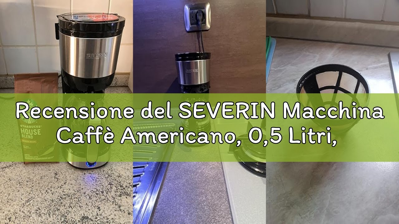Recensione del SEVERIN Macchina Caffè Americano, 0,5 Litri, 750W, Filtro Permanente Lavabile, Piastr