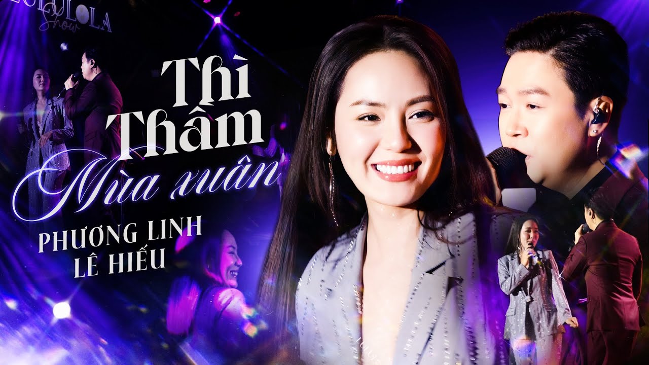 THÌ THẦM MÙA XUÂN - LÊ HIẾU & PHƯƠNG LINH | Lululola Show