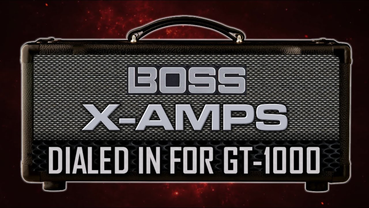 Boss GT-1000 New X-Amps Dialed In