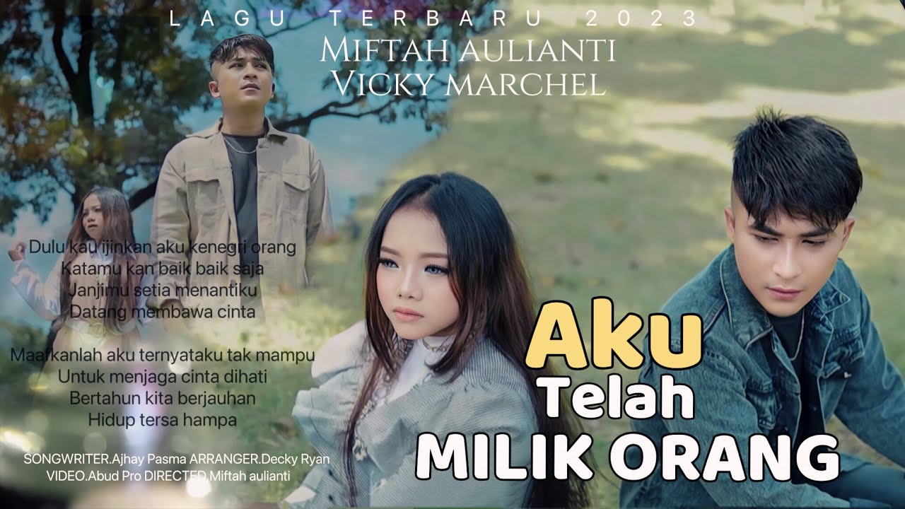 Slow Rock 2023 - Miftah Aulianti feat Vicky Marchel - Aku Telah Milik Orang (Official Music Video)