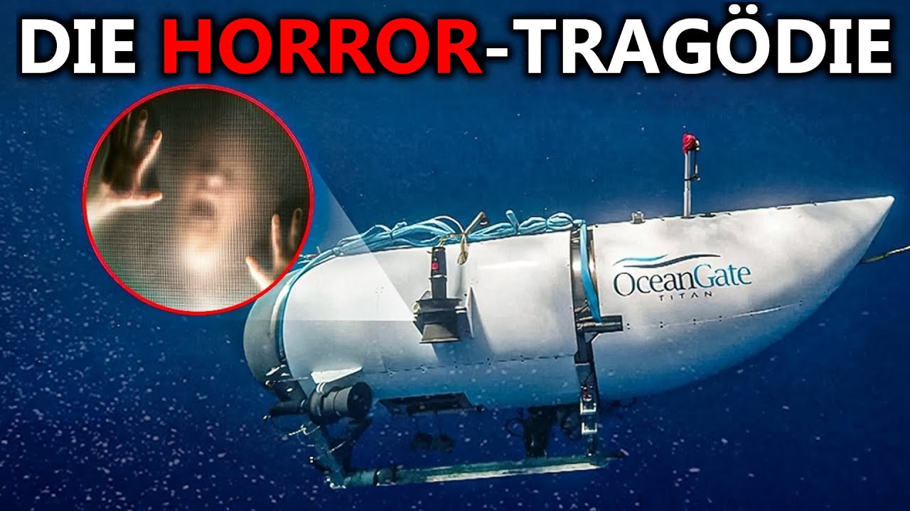 Die fürchterlichen letzten Stunden im Titanic U Boot
