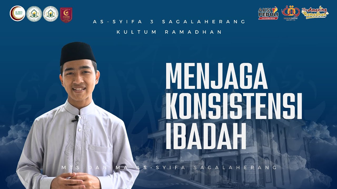 💫KULTUM RAMADHAN | ILHAM FARIZQI R 11 SAINT 1 MA AS-SYIFA SAGALAHERANG | MENJAGA KONSISTENSI IBADAH