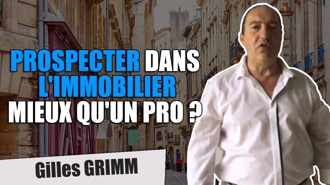Comment PROSPECTER dans l'immobilier mieux qu'un PRO ?