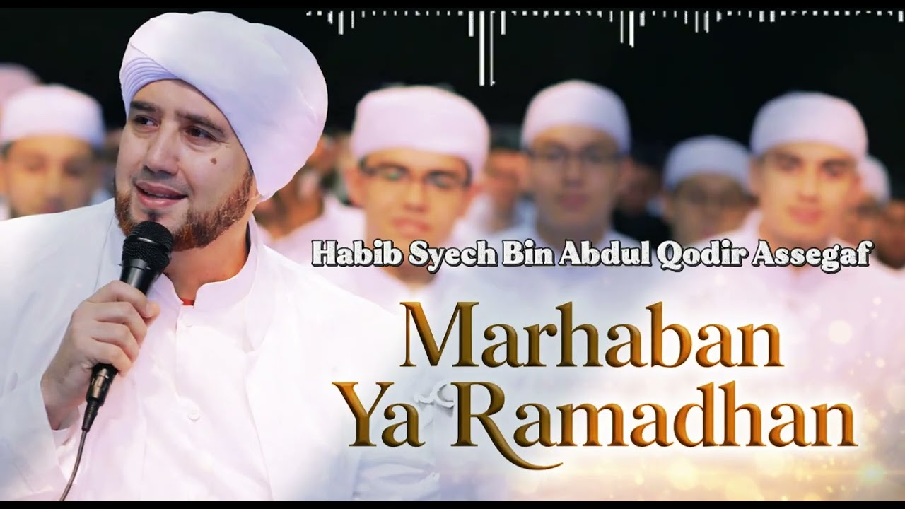 Marhaban ya Ramadhan - Syech bin Abdul Qodir As-Segaf