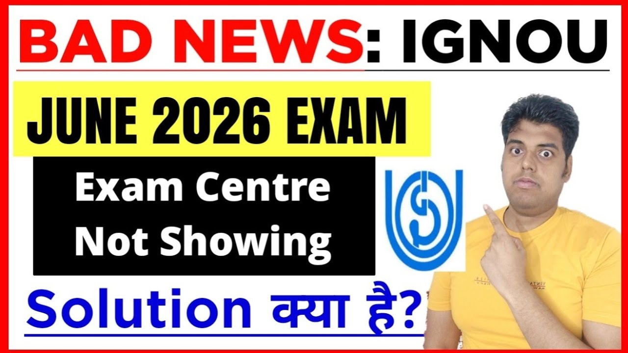 (BAD NEWS) IGNOU June 2026 Exam Form Big Problem: Exam Centre Not Showing | Ignou Exam Form 2026