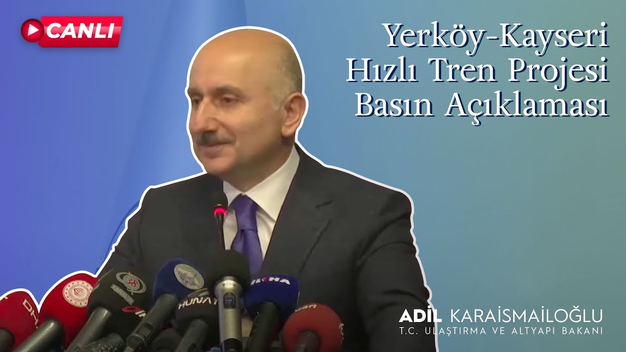 #Canlı | Yerköy-Kayseri Hızlı Tren Projesi Basın Açıklaması | Kayseri