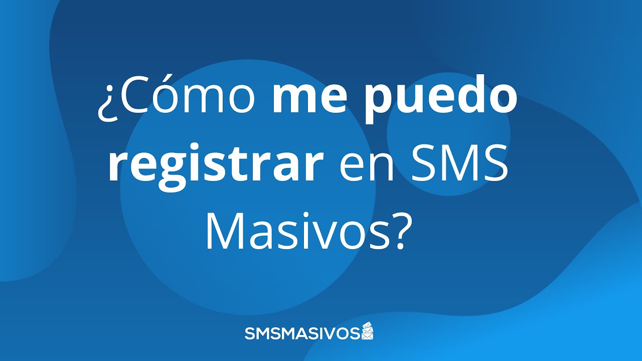 &iquest;C&oacute;mo me registro en SMS Masivos y c&oacute;mo env&iacute;o mensajes?
