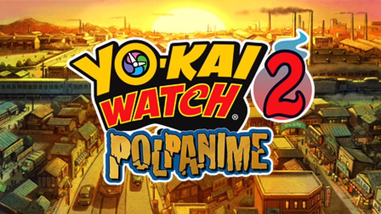 Yo-kai Watch 2: Polpanime - Opening (Italian)