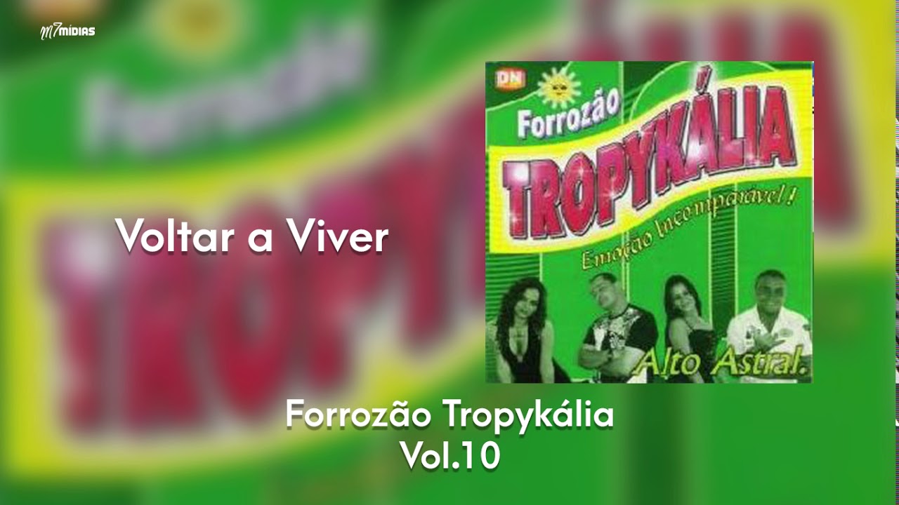 Forroz&atilde;o Tropyk&aacute;lia - Vol. 10 - Voltar a Viver