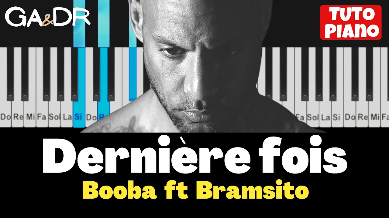 Booba ft Bramsito - Dernière Fois  (PIANO INSTRU KARAOKE TUTO ) [ Ga&Dr Piano ]