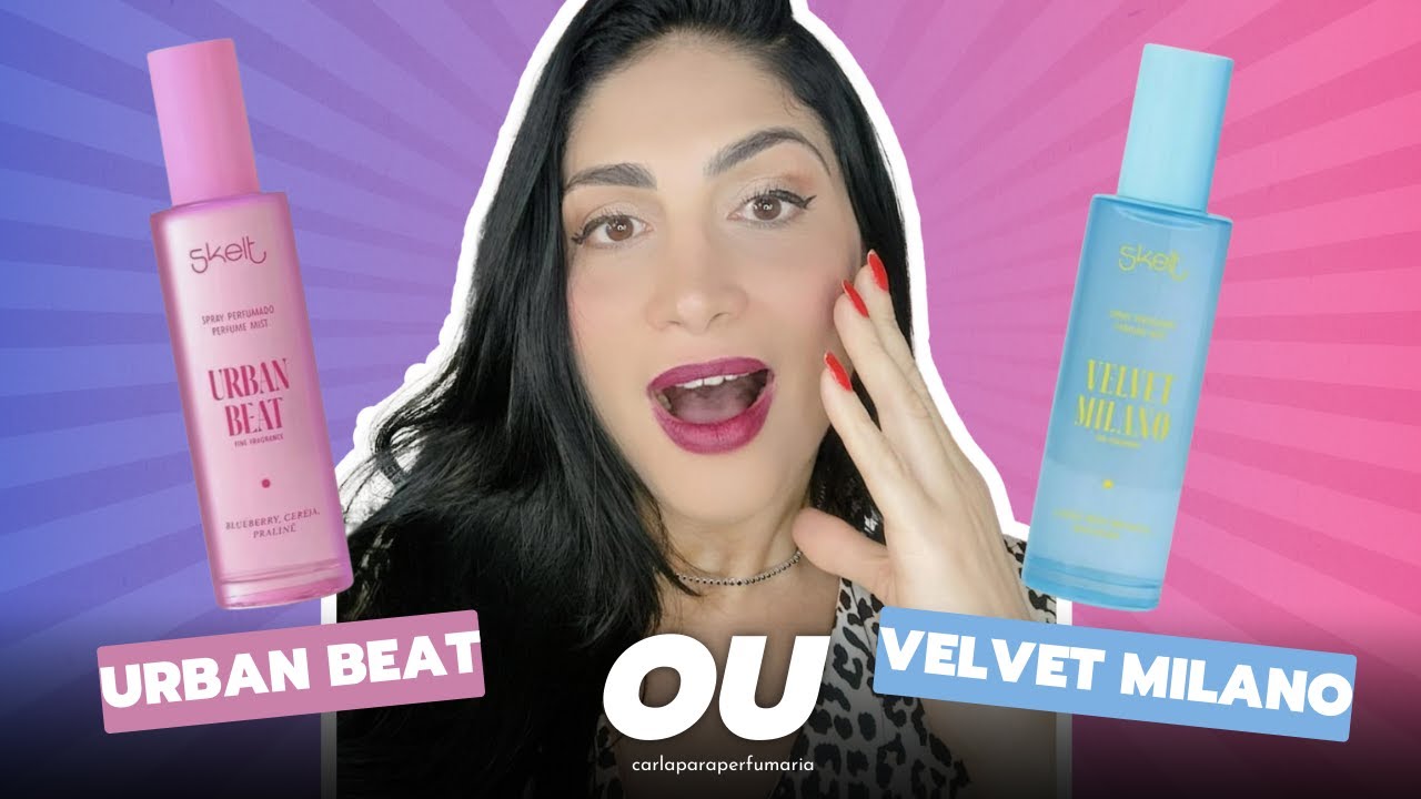 Qual perfume Skelt escolher: Urban Beat e Velvet Milano