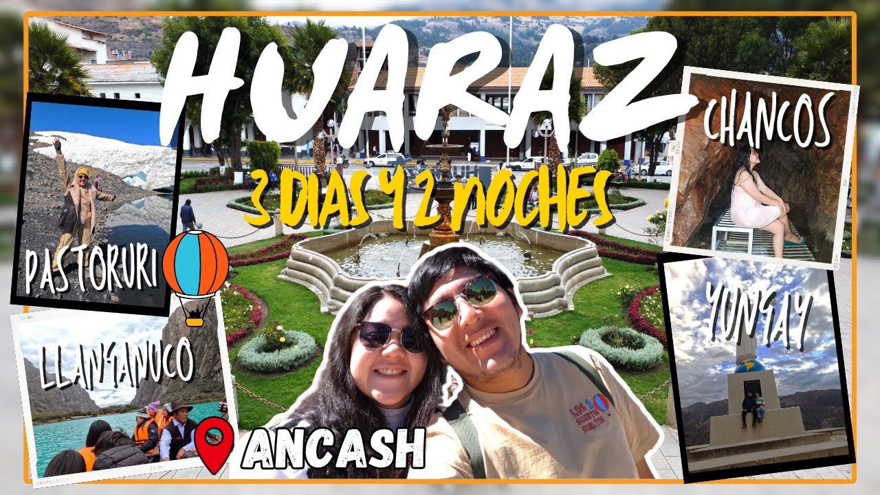 HUARAZ EN 3 DÍAS: Cómo llegar, qué hacer y costos - Áncash 2024