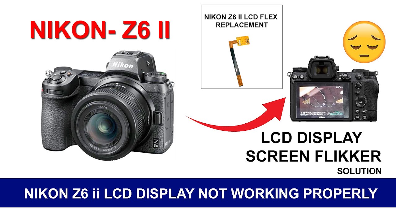 NIKON Z6 II CAMERA LCD FLEX REPLACEMENT