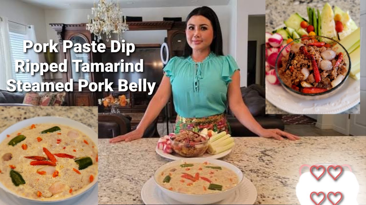 Pork Paste Dip w/ Ripped Tamarind & Steamed Pork Belly Dip - Cambodian Cuisine @ Bopha's Kitchen