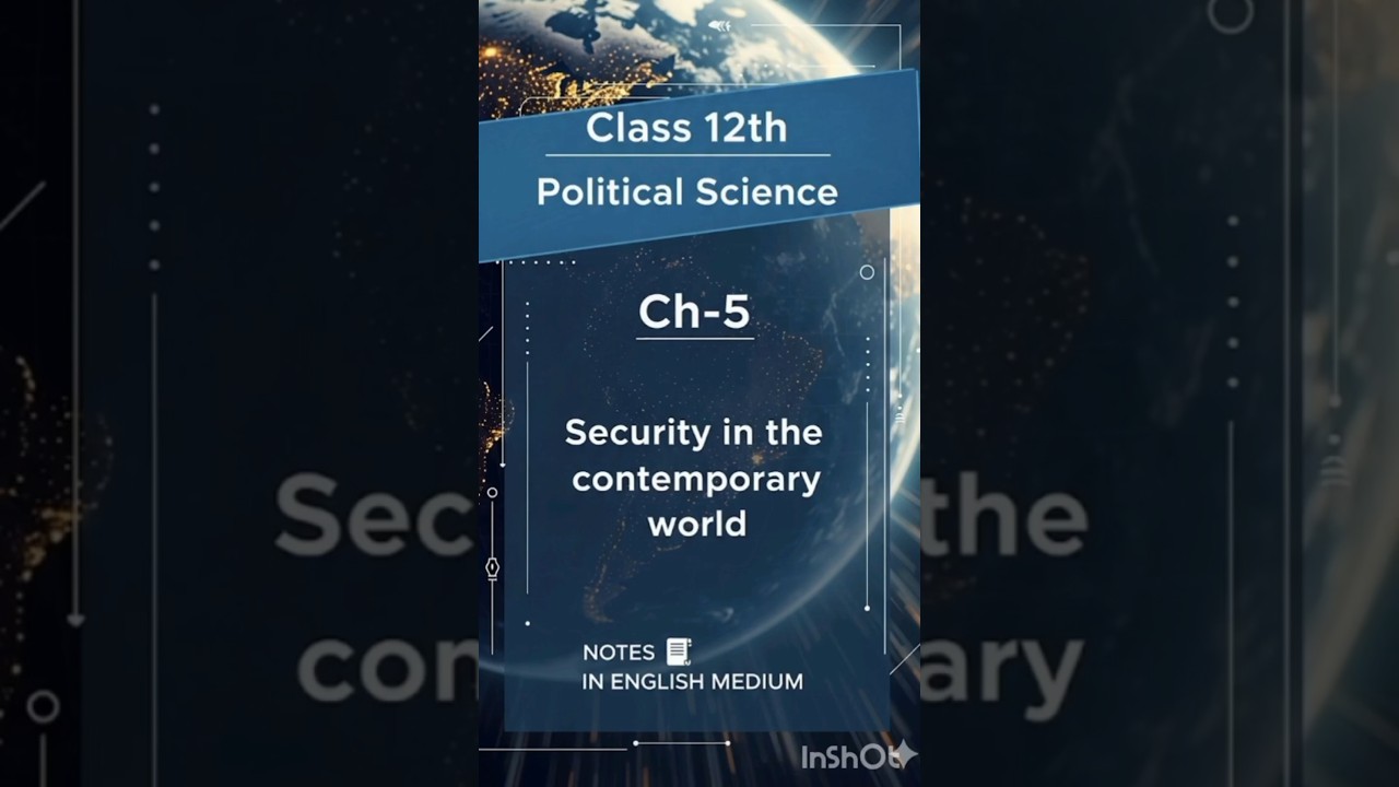 notes of class 12th political science chapter 5 security in the contemporary world in english medium