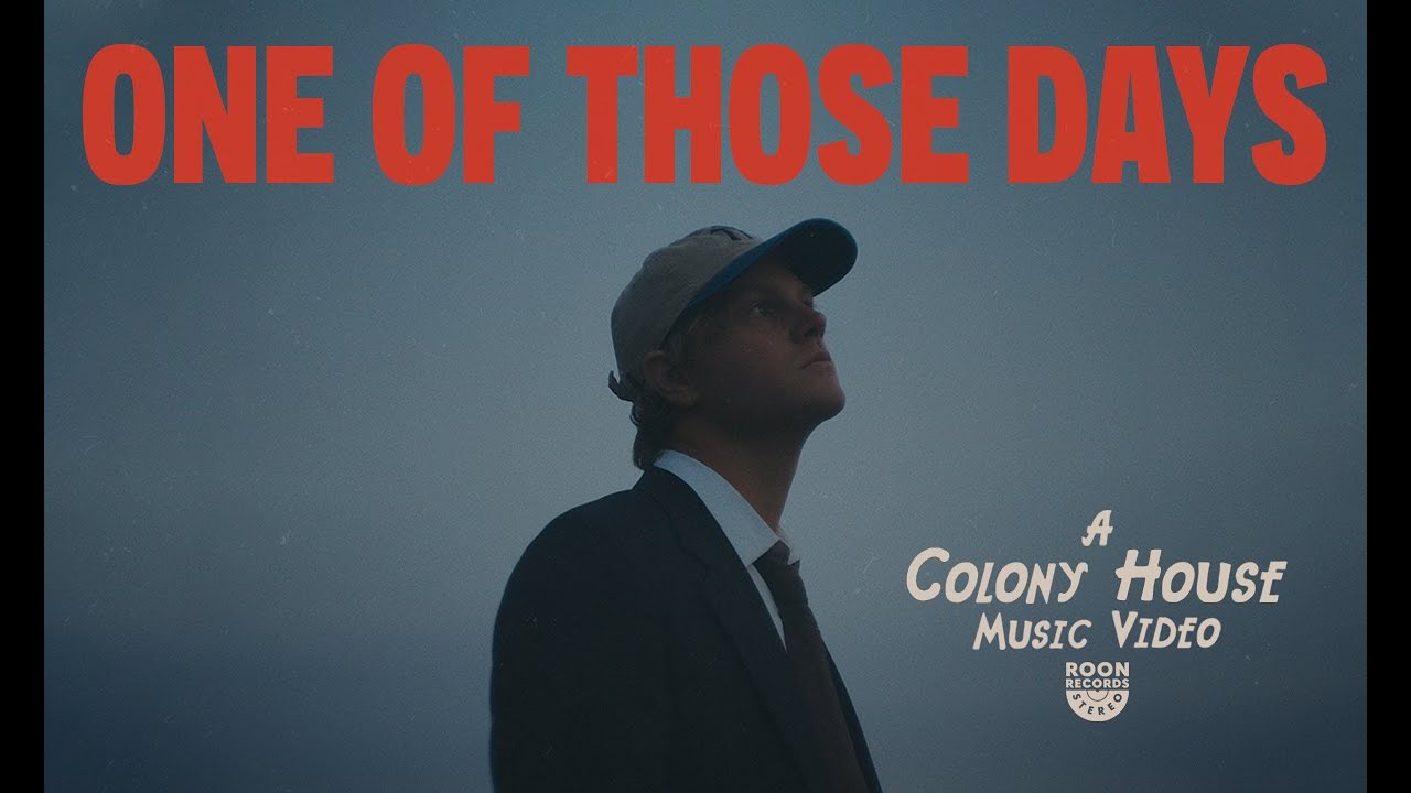 Colony House - One of Those Days (Official Video)