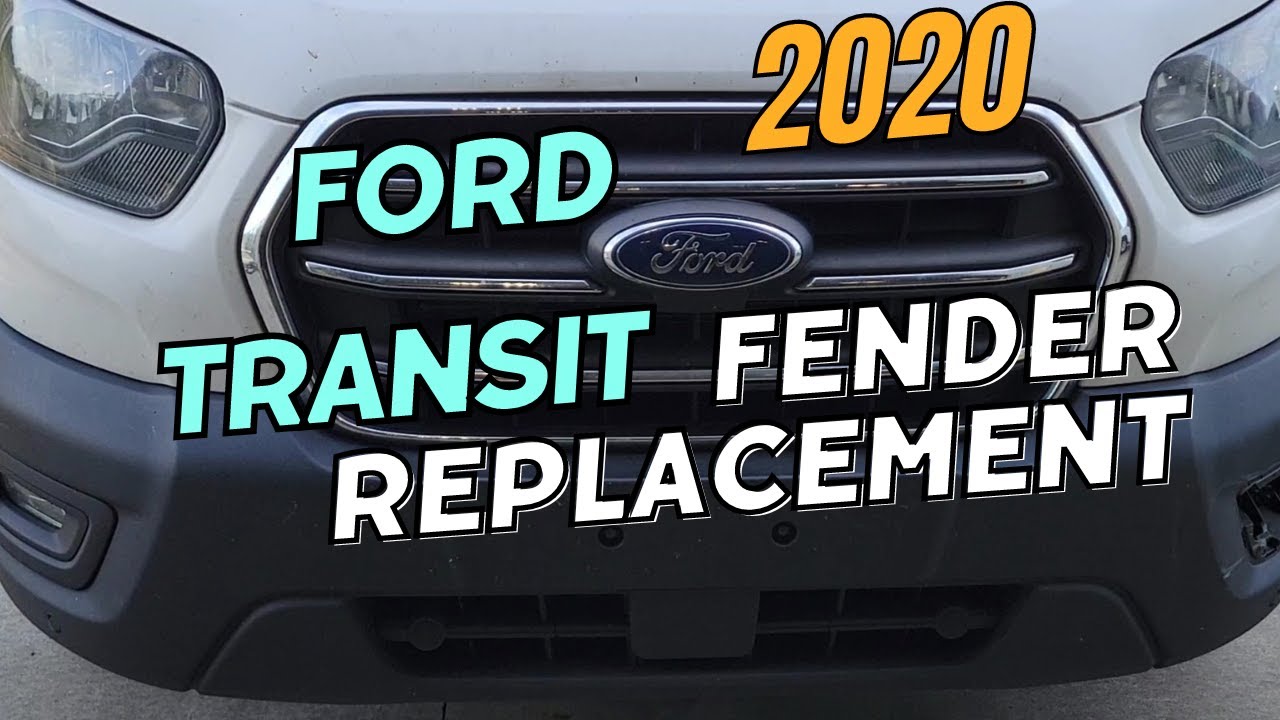 2020 Ford Transit Fender Replacement