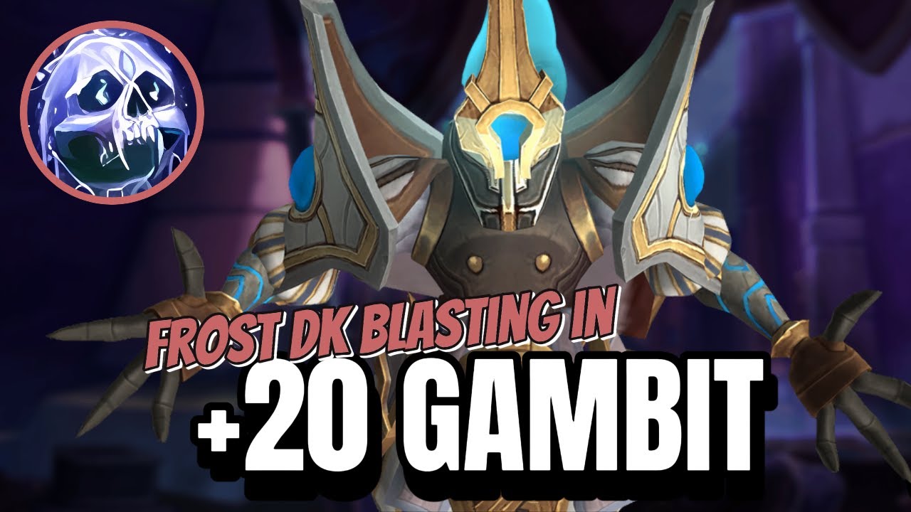Frost DK blasting dps in +20 Gambit