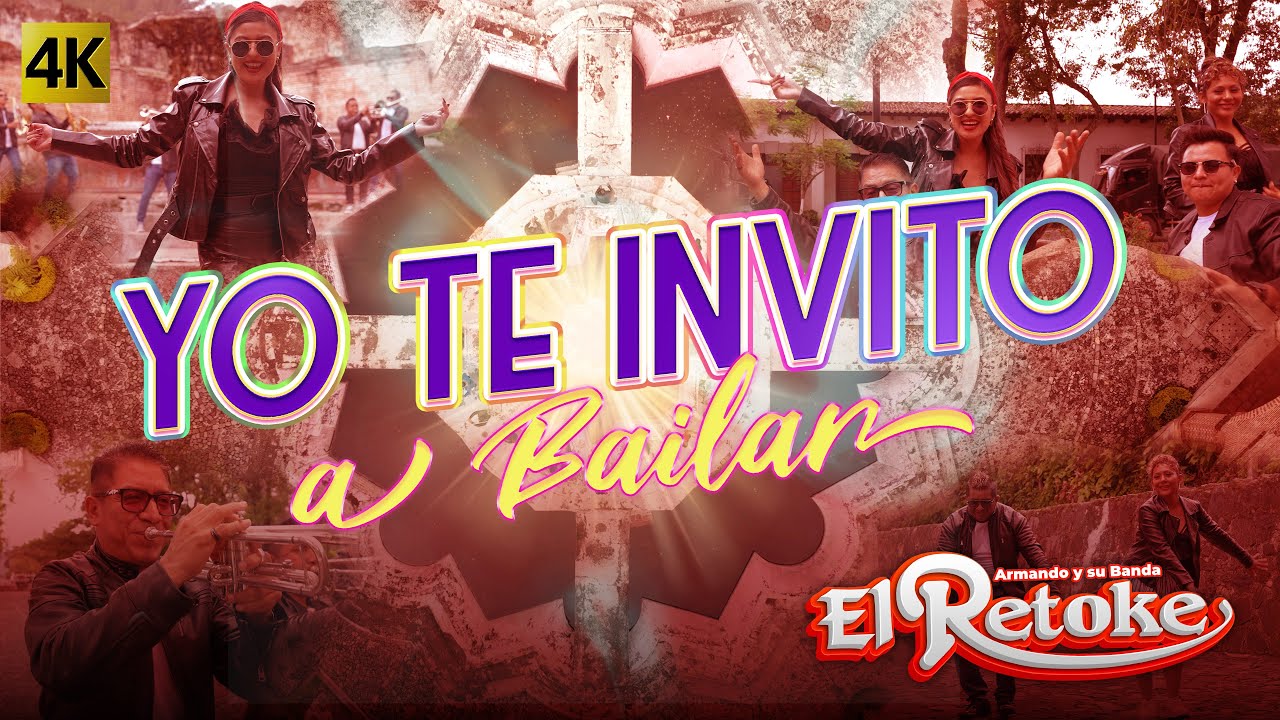 Armando y su Banda El Retoke - Yo Te Invito A Bailar 4K