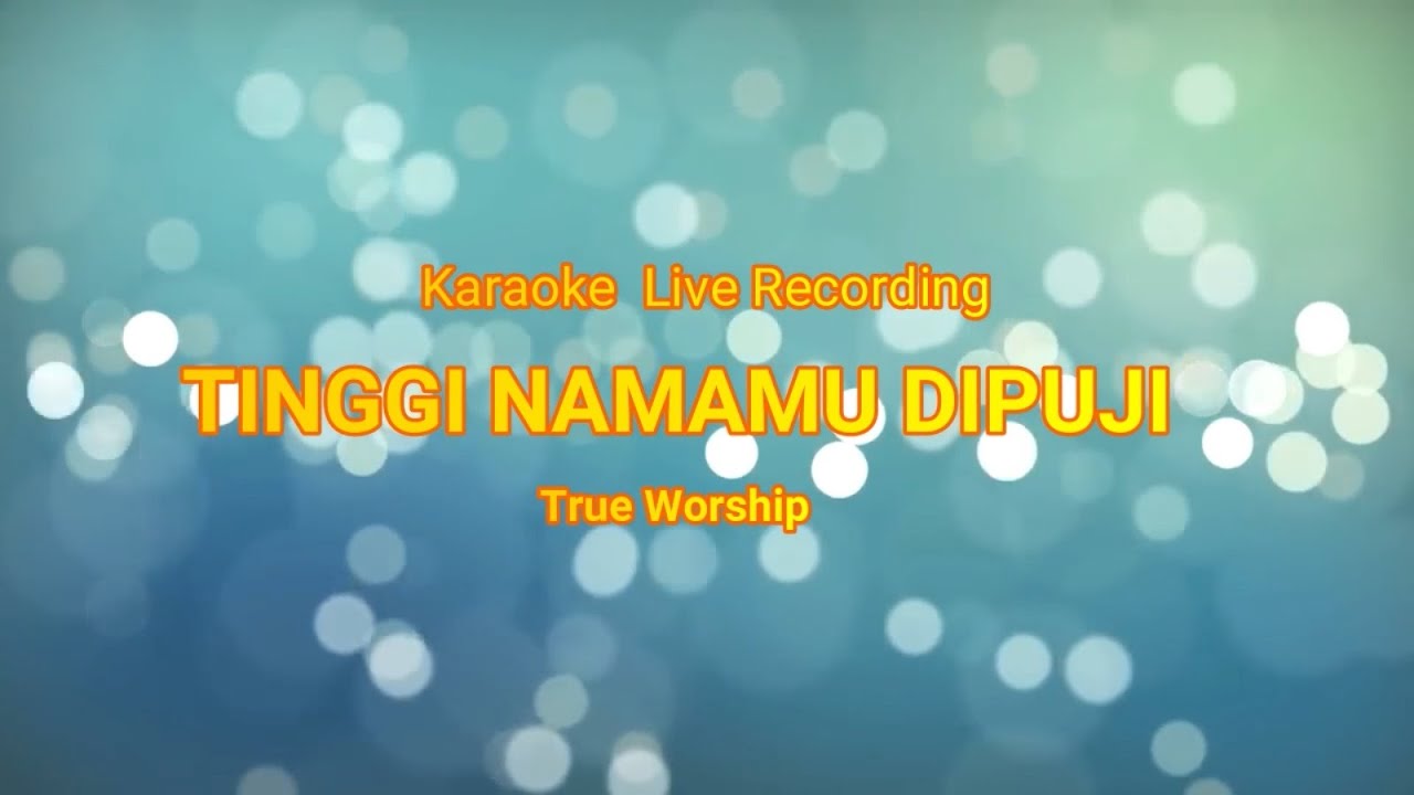 Karaoke - Tinggi NamaMu di puji - JPCC Worship