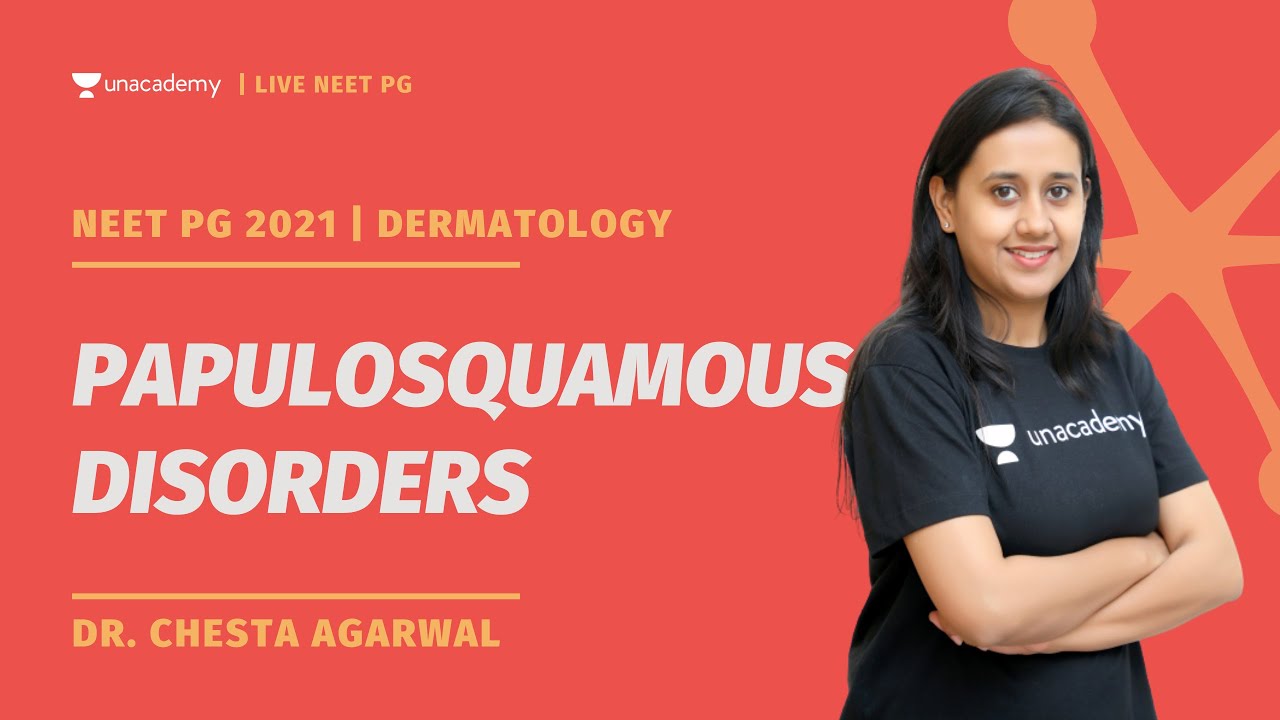 NEET PG 2021 | Papulosquamous disorders in Dermatology | Dr. Chesta Agarwal