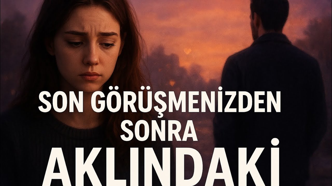 O, SON GÖRÜŞMENİZDEN SONRA NE DÜŞÜNDÜ? NE HİSSETTİ? BUNDAN SONRAKİ ADIMI NE OLABİLİR?!?