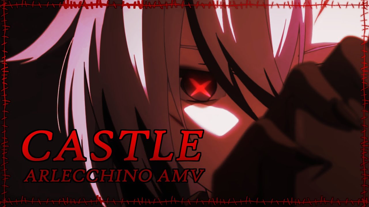✦ CASTLE ✦ 【GENSHIN IMPACT | ARLECCHINO | AMV EDIT - 2024】