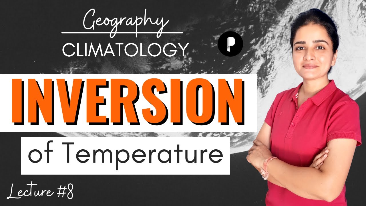 Inversion of Temperature | Types | Factor affecting | Climatology | Geography by Ma'am Richa