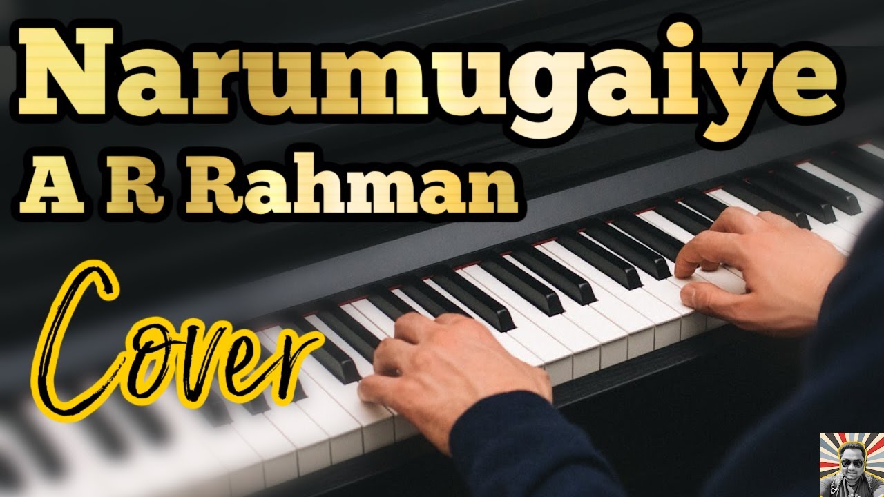 Narumugaiye Piano Version (Cover) | Iruvar | A R Rahman | Mohanlal | Aishwarya Rai