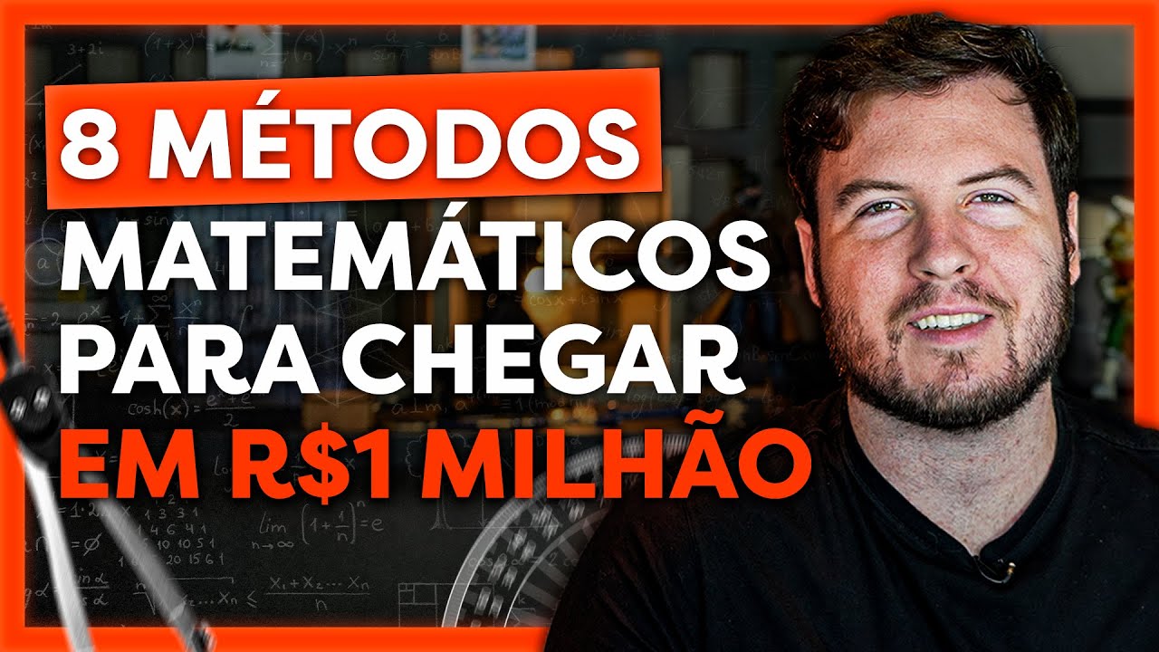 8 MÉTODOS MATEMÁTICOS PARA CHEGAR NO PRIMEIRO R$1 MILHÃO! | NA PRÁTICA