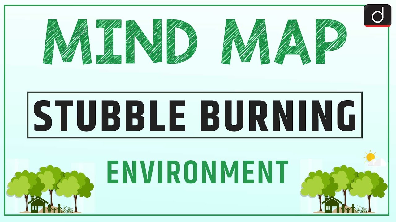 Stubble Burning - MIND MAP | Drishti IAS English