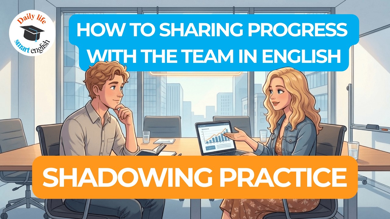 Easy English Conversation to share progress with the team - Daily Life Smart English