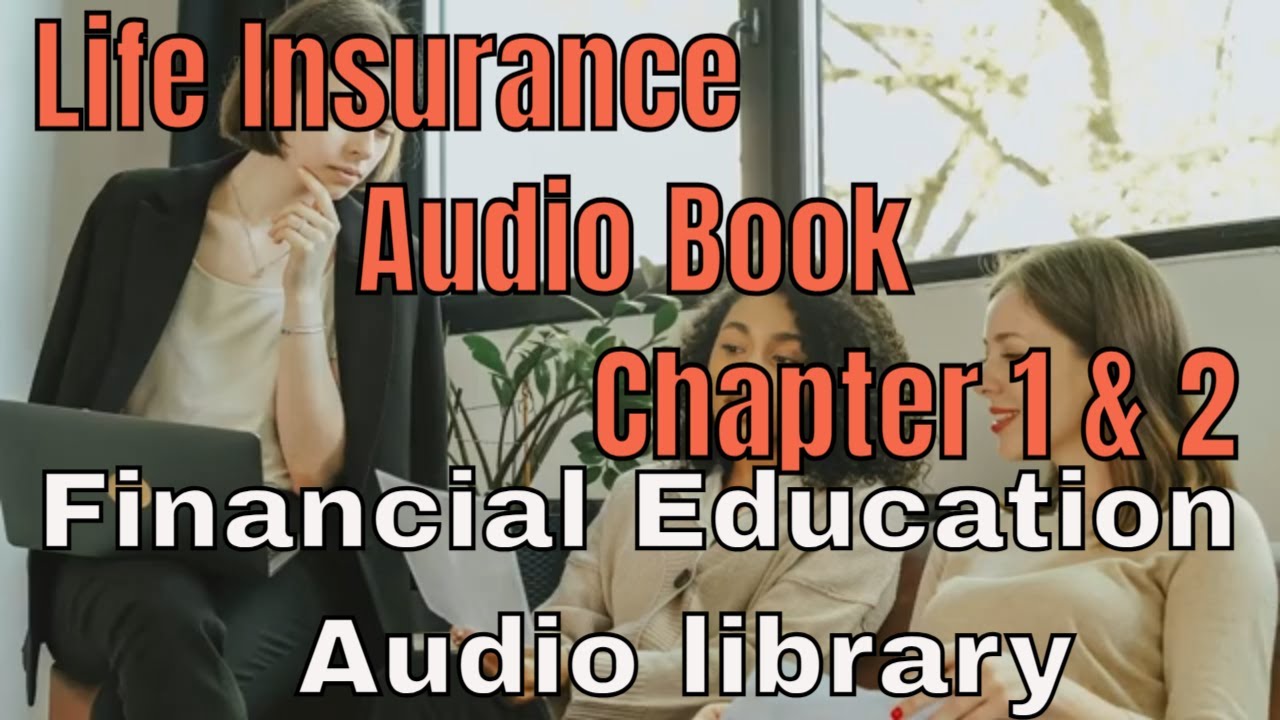 Life Insurance Audio Book Chapter 1 2 Financial Education. Audio library