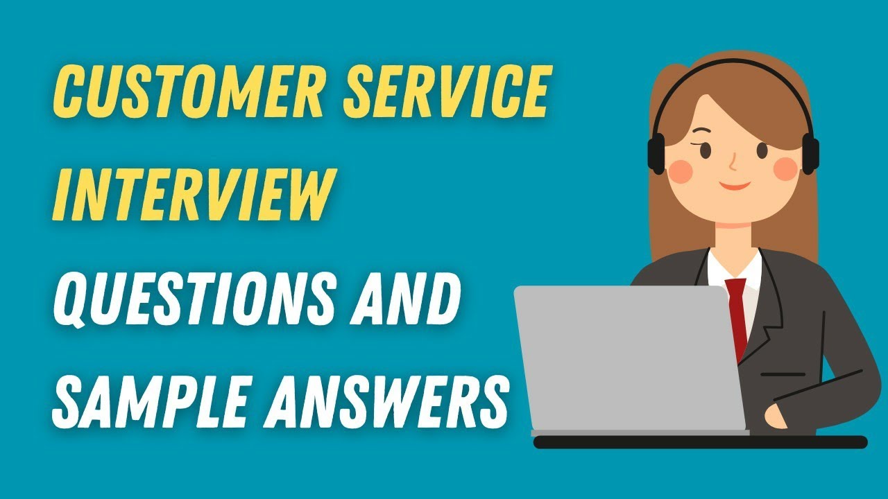 Customer Service Interview Questions And Sample Answers