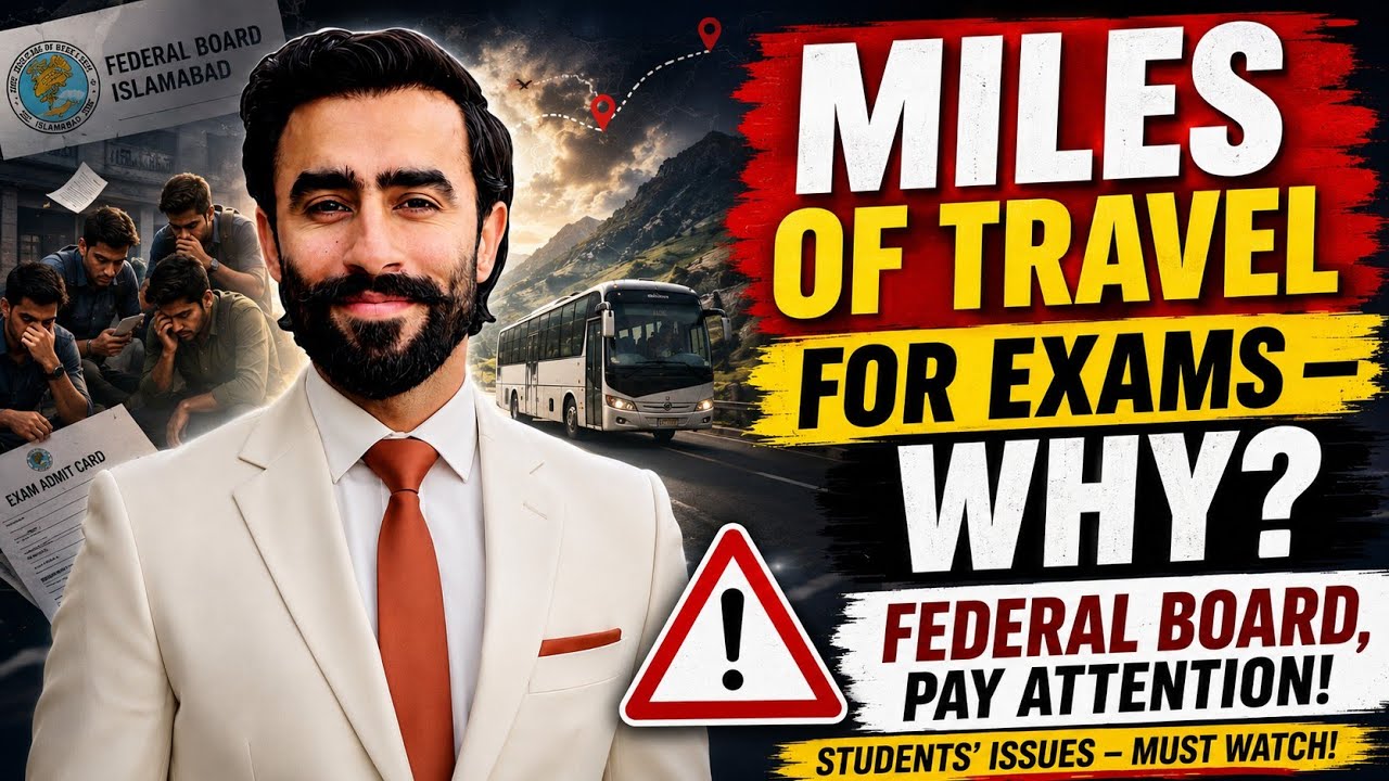 Federal Board Exam Centers Too Far? | Students Forced to Travel Long Distances | FBISE Latest Update