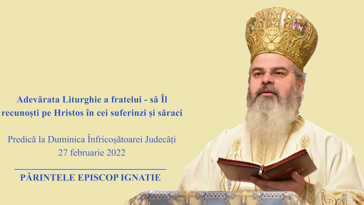 PS IGNATIE: „Adevărata Liturghie a fratelui - să Îl recunoști pe Hristos în suferinzi și săraci”