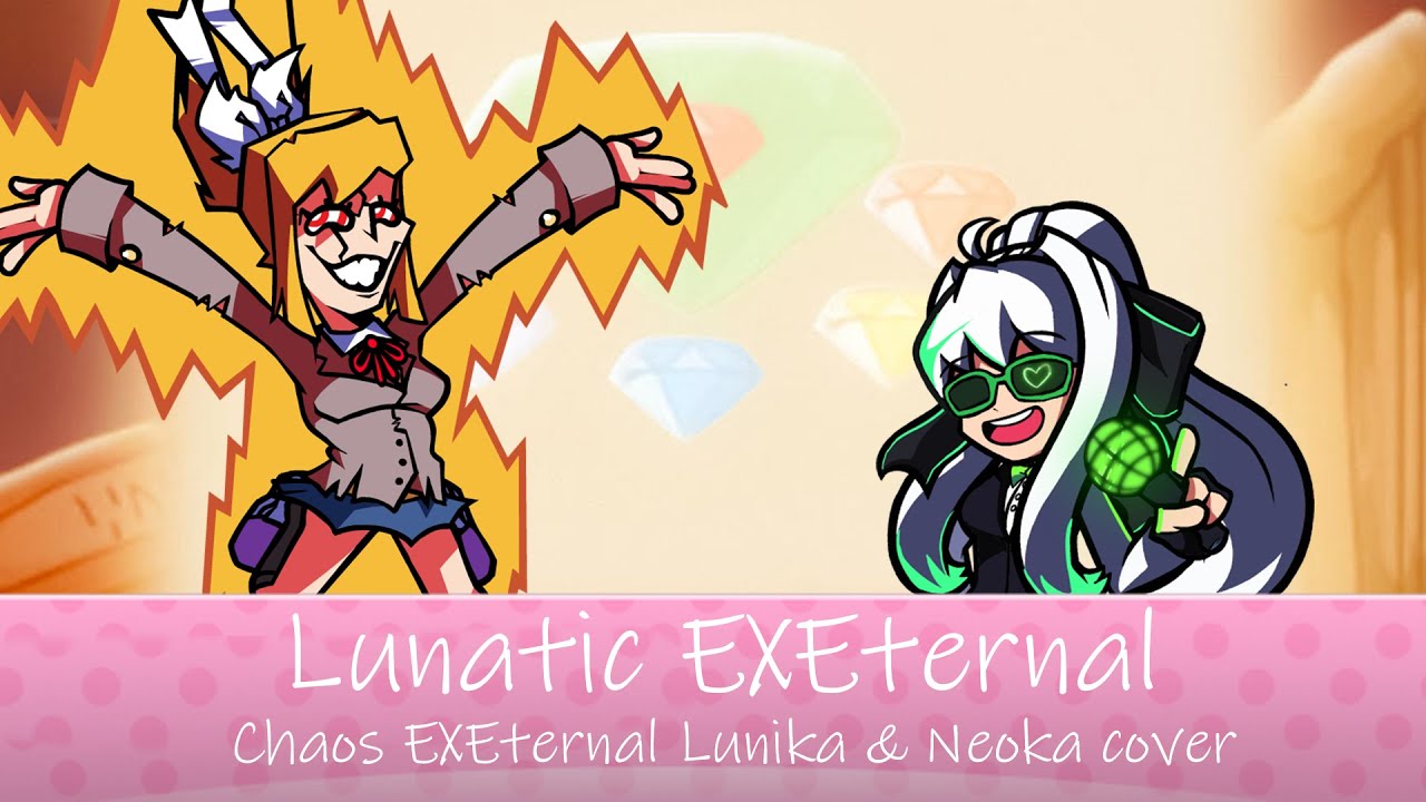 Lunatic EXEternal // Chaos EXEternal Lunatic & Neo Monika cover