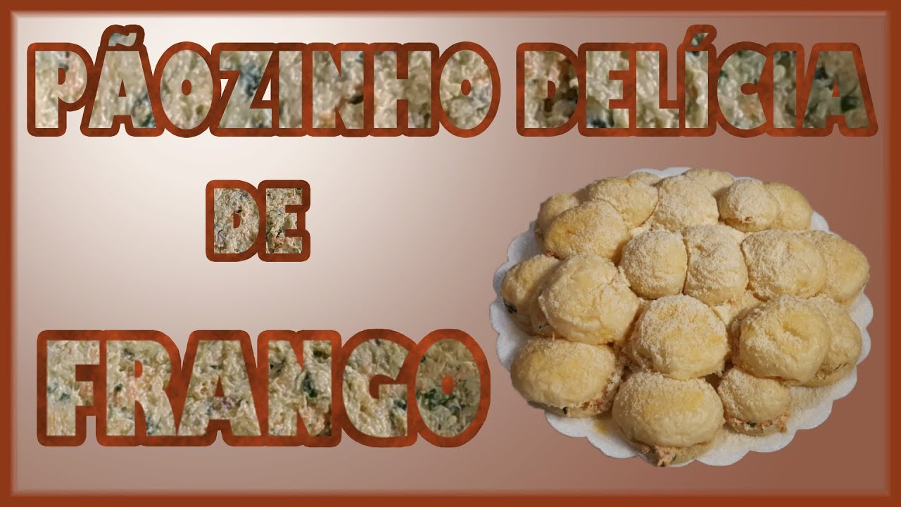 PÃOZINHO DELÍCIA DE FRANGO | FAÇA E VENDA