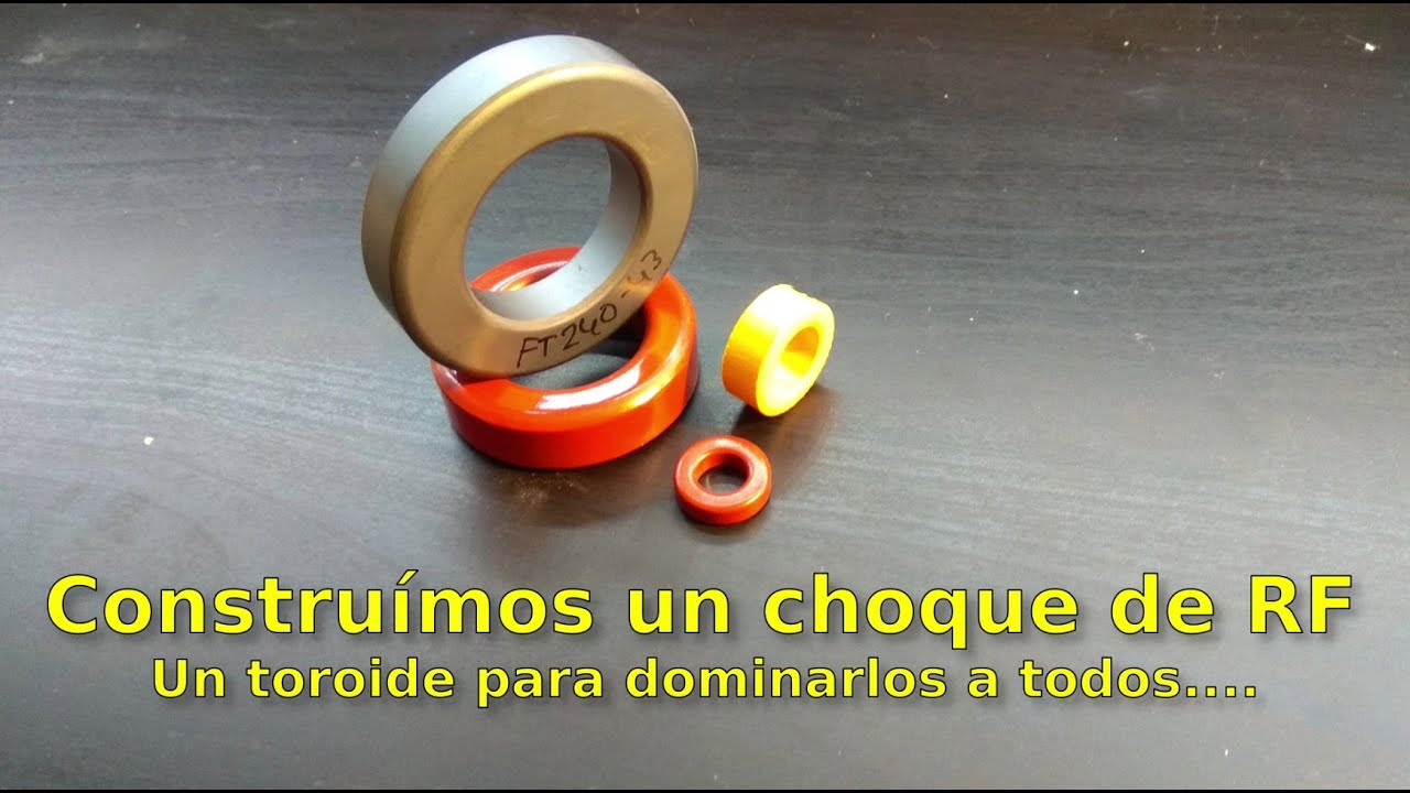 013 - Construimos un choque de radiofrecuencia con un toroide ft240