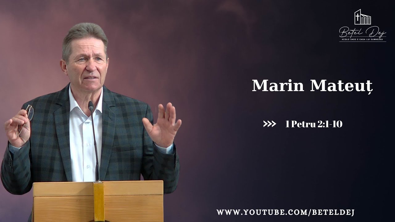 1 Petru 2:1-10  - Marin Mateuț
