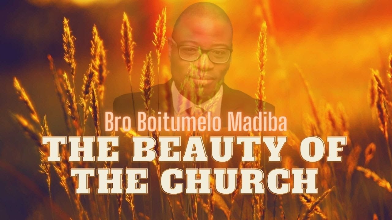 23-0813 - Bro Boitumelo Madiba - The Beauty of the Church