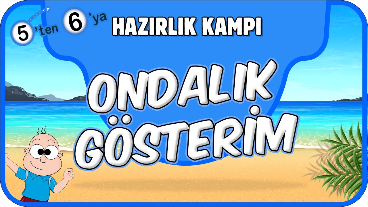 Ondalık Gösterim 📘 5'ten 6'ya Hazırlık Kampı #2025