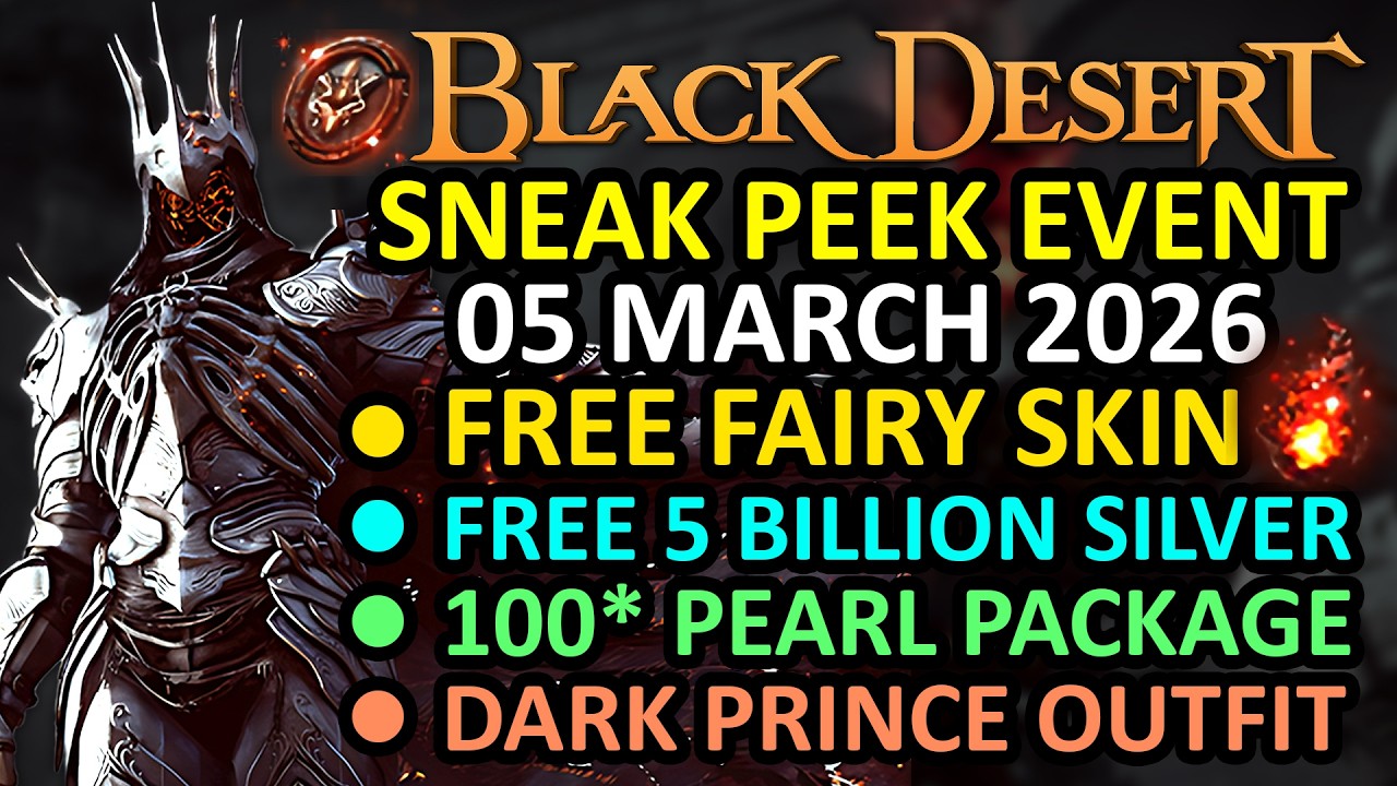 FREE FAIRY SKIN QUEST GUIDE, 5 BILLION SILVER, DARK PRINCE OUTFIT BDO Sneak Peek Event 05 MARCH 2026