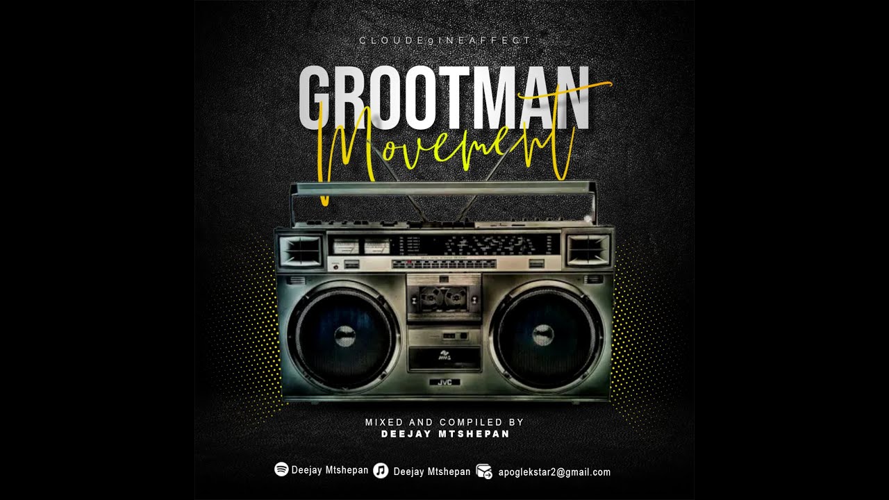 Grootman Movement Vol.7 Mixed And Compiled By Deejay Mtshepan, Imza404 & Don708