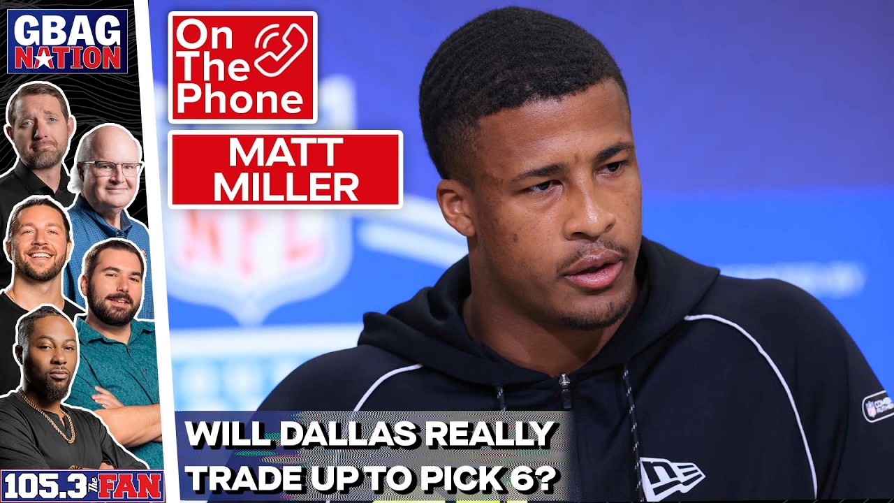 Matt Miller On NFL The Draft, Cowboys Trade Rumors, Draft Class Strength & More | GBAG Nation