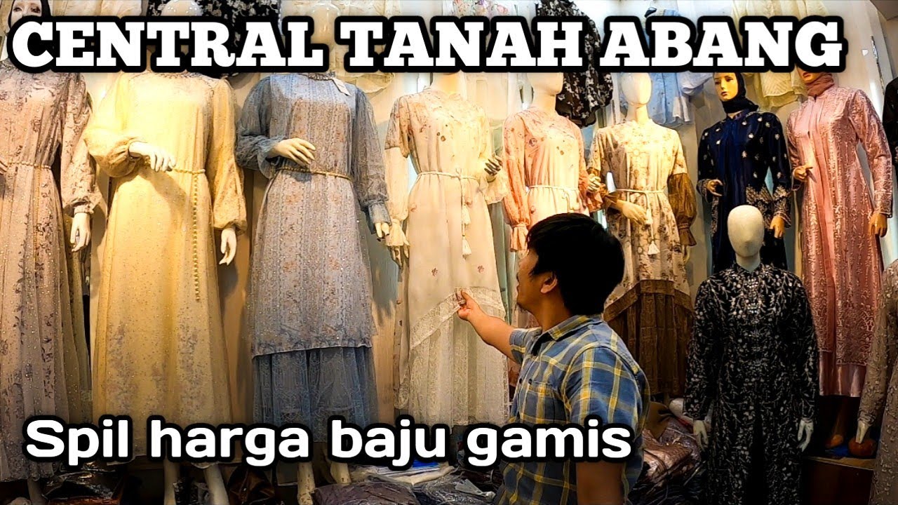 SPIL HARGA BAJU GAMIS DI PASAR CENTRAL TANAH ABANG MENJELANG TAHUN BARU.