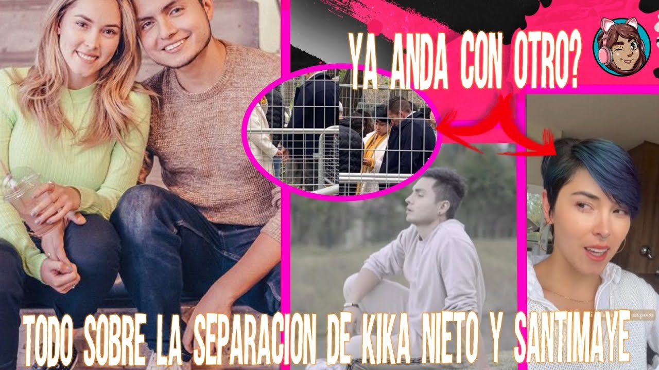 Las rupturas más escandalosas de influencers 2023, Parte 7 Kika Nieto y Santimaye, Salseo