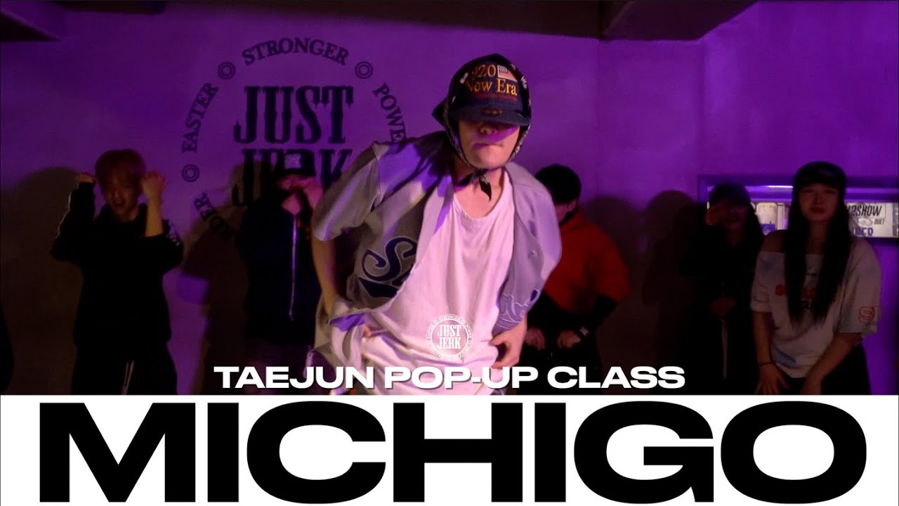 TAEJUN POP-UP CLASS | G-DRAGON  - MICHIGO | @justjerkacademy